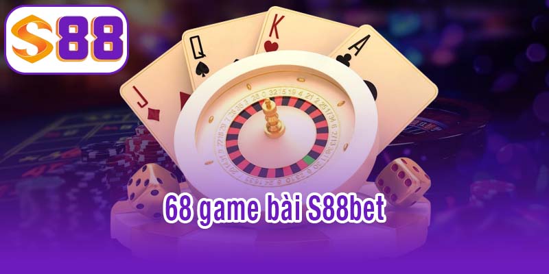 68 game bài S88bet