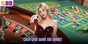 cách chơi game bài S88BET