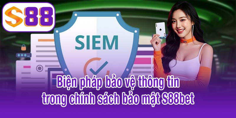 Biện pháp bảo vệ thông tin trong chính sách bảo mật S88bet