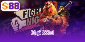 đá gà S88bet